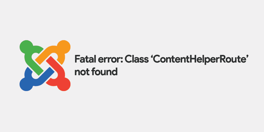 Fatal error: Class ContentHelperRoute not found | Infyways