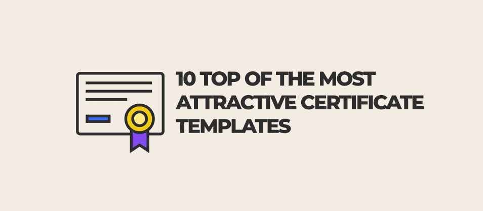 10 Top of the Most Attractive Certificate Templates