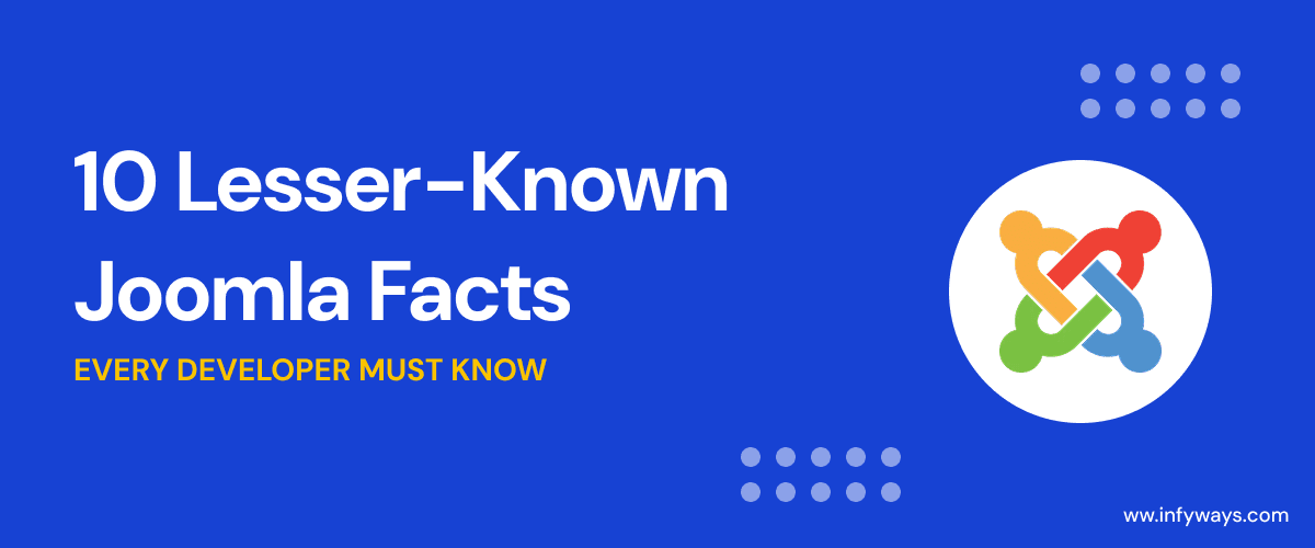 10 Lesser-Known Joomla Facts That Will Blow Your Mind (Even If You’re Not a Developer)