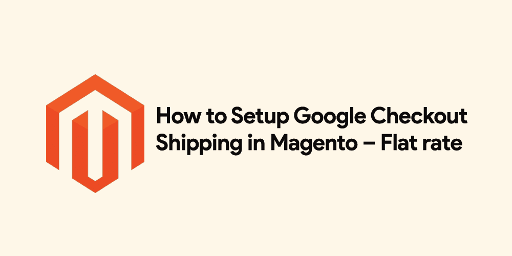 Google Checkout Shipping in Magento